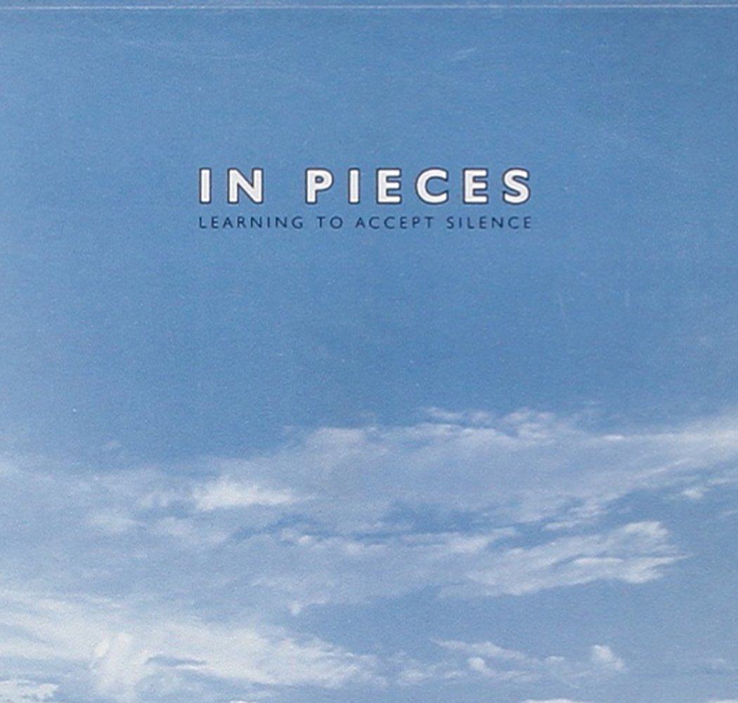 Learning To Accept Silence / In Pieces