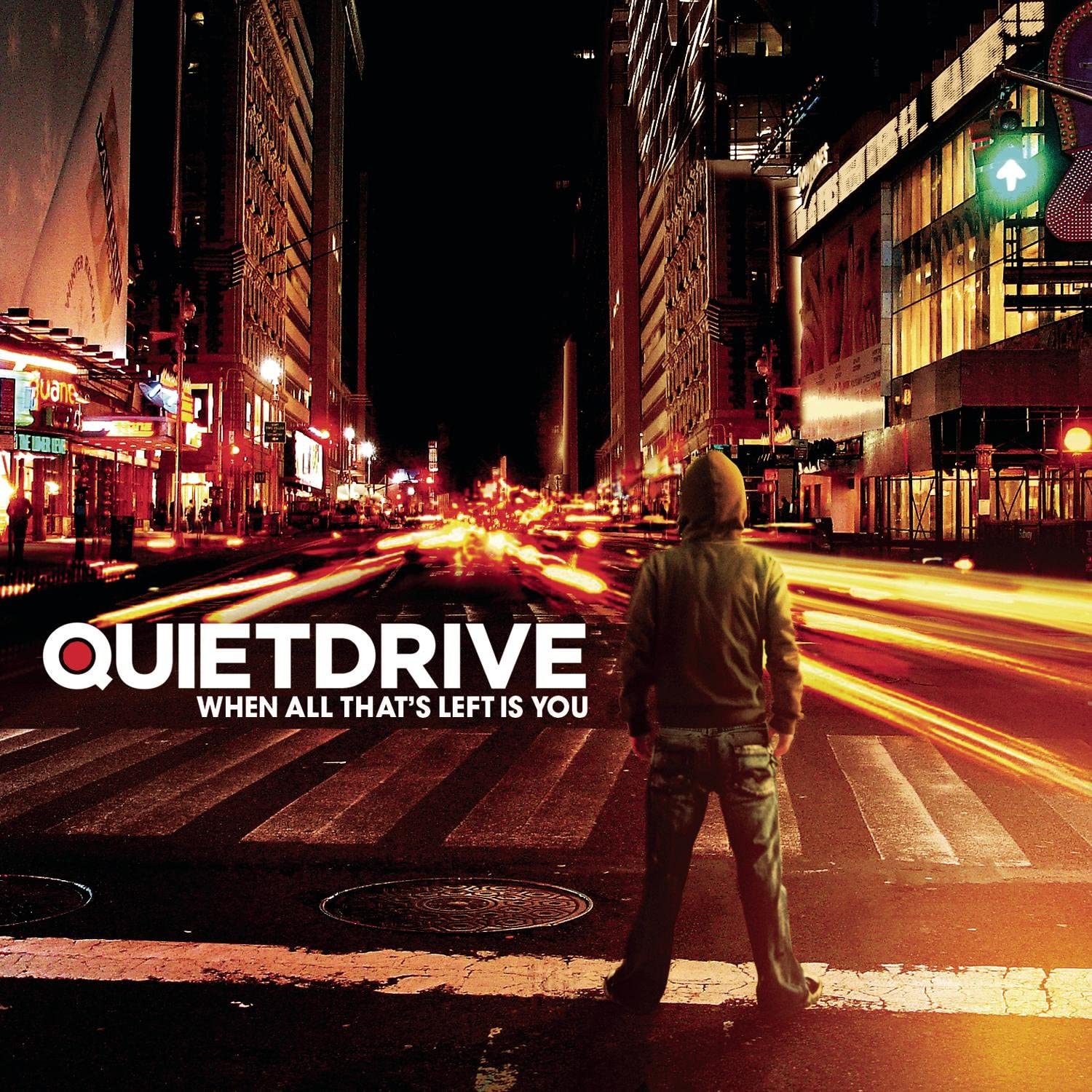WHEN ALL THAT’S LEFT IS YOU / QUIETDRIVE