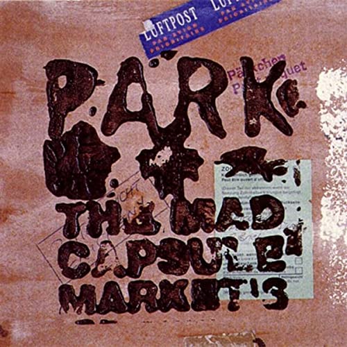 PARK / THE MAD CAPSULE MARKETS