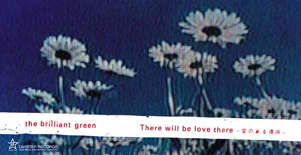 There will be love there -愛のある場所- / the brilliant green