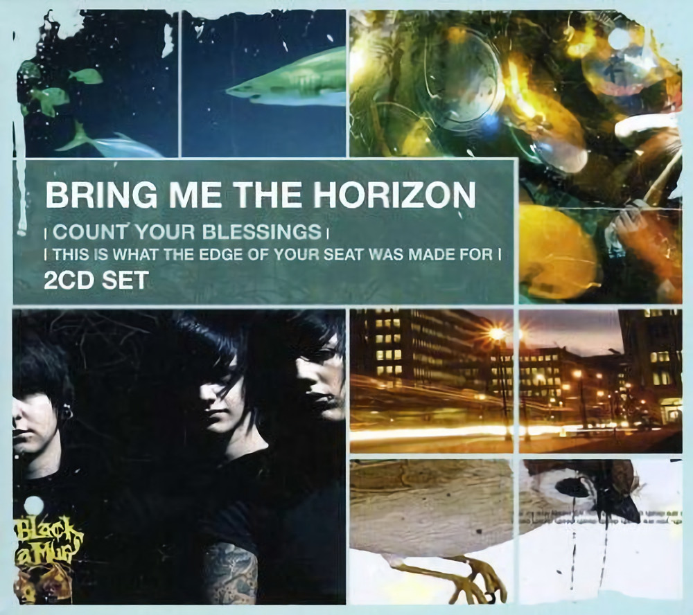Count Your Blessings + This Is What The Edge Of Your Seat Was Made For / Bring Me The Horizon