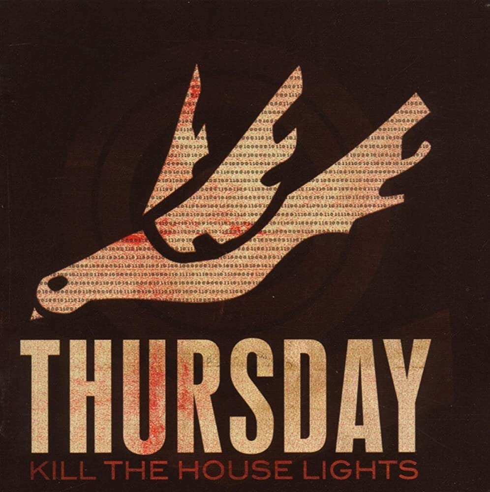 Kill The House Lights / Thursday