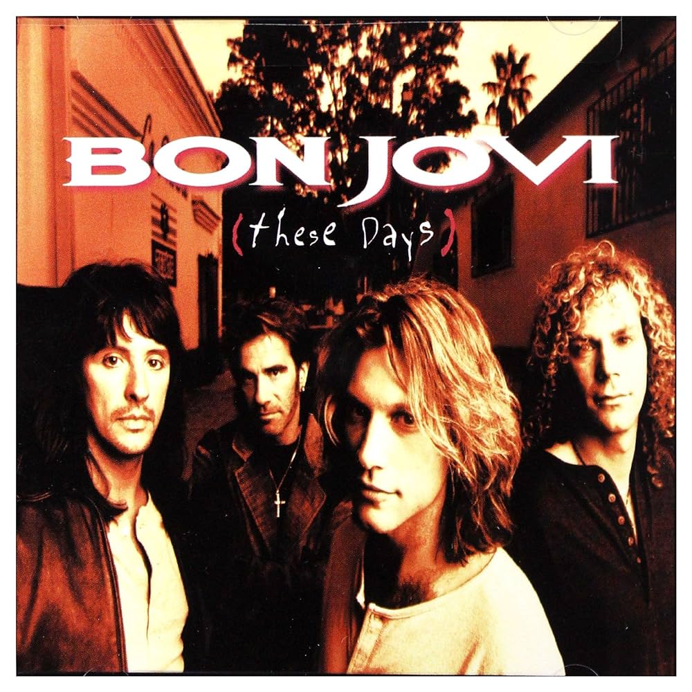 These Days / Bon Jovi