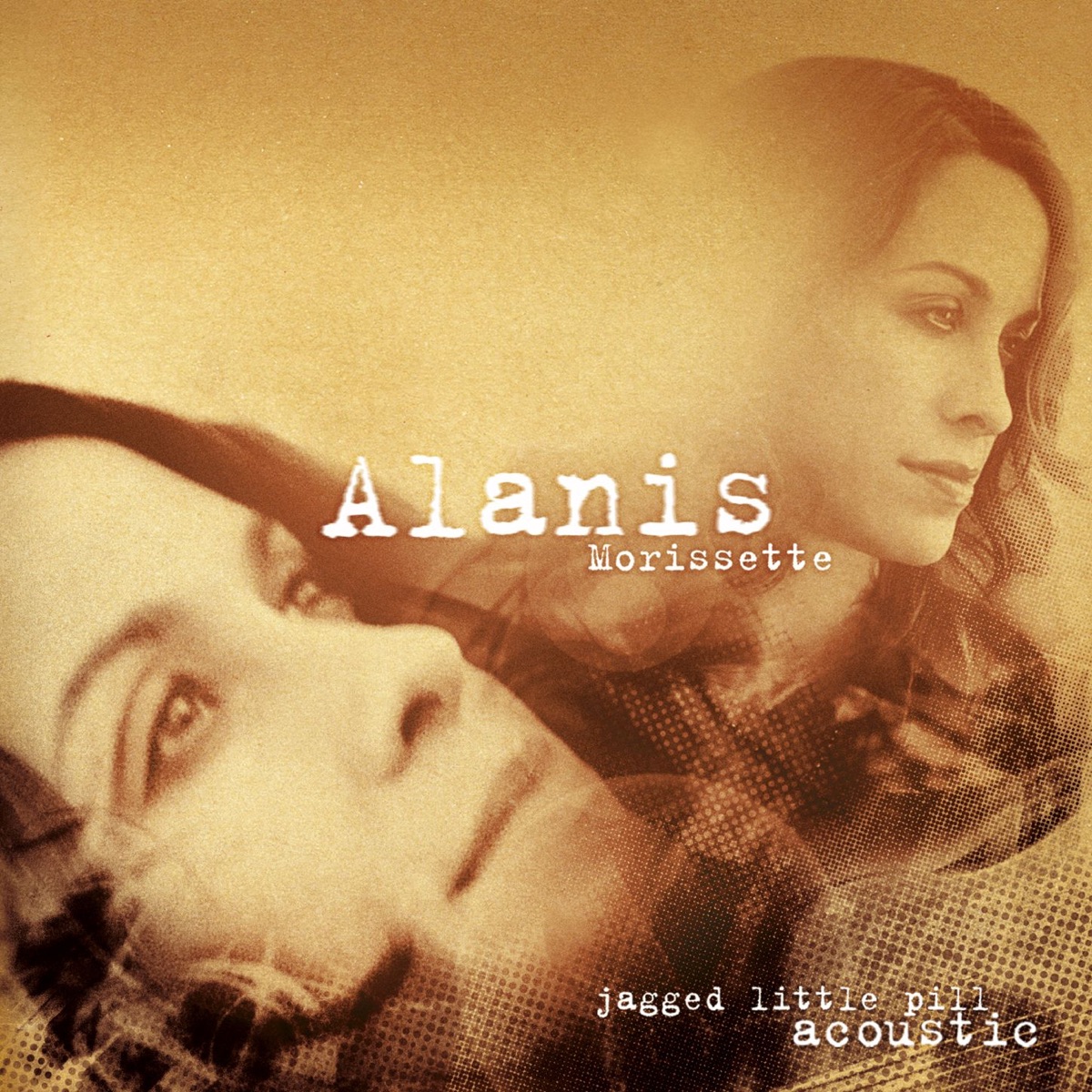 Jagged Little Pill Acoustic / Alanis Morissette