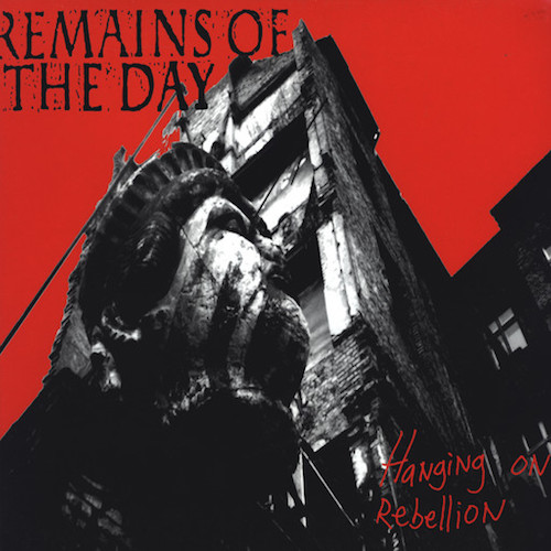 Hanging On Rebellion / Remains Of The Day