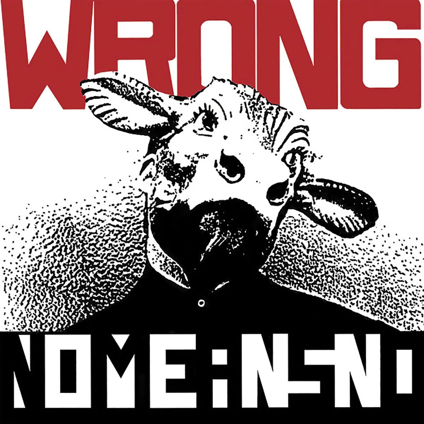WRONG / NOMEANSNO