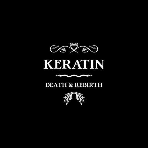 Death & Rebirth / Keratin
