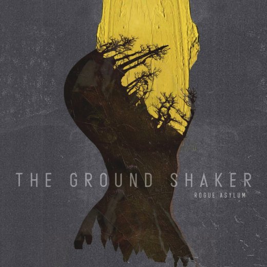 Rogue Asylum / The Ground Shaker